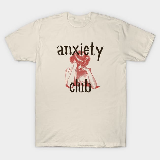 Anxiety Club T-Shirt by Maybe Funny